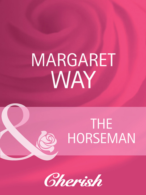 Title details for The Horseman by Margaret Way - Available